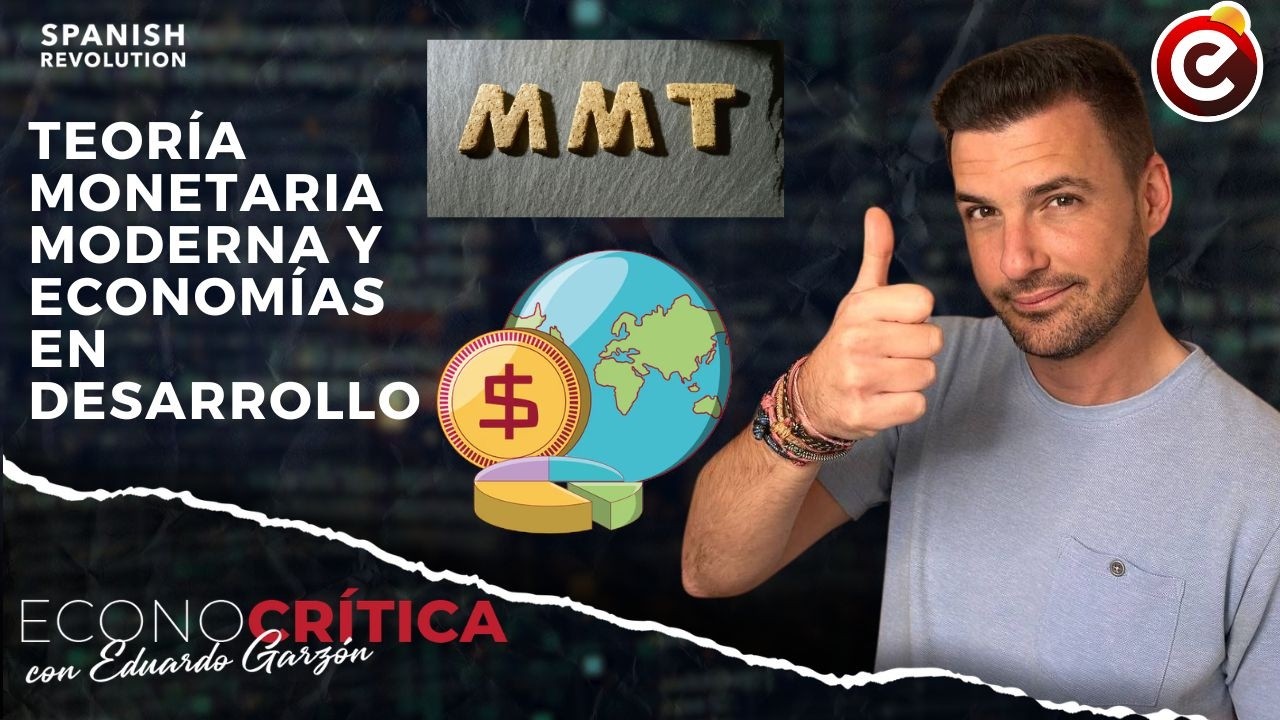 Econocrítica 7x07: Especial Teoría Monetaria Moderna y economías en desarrollo