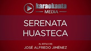 Karaokanta - José Alfredo Jiménez - Serenata Huasteca