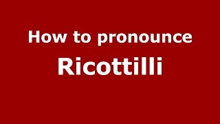 How to pronounce Ricottilli