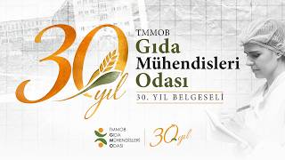 TMMOB Gıda Mühendisleri Odası - 30.Yıl Belgeseli