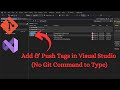 How to Add & Push Tags in Visual Studio  (No Git Command to Know)