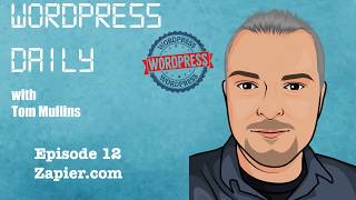 Zapier.com Workflow Automation - WordPress Daily Episode 12