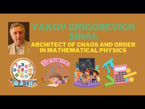 Yakov Grigorevich Sinai: Architect of Chaos and Order in Mathematical Physics