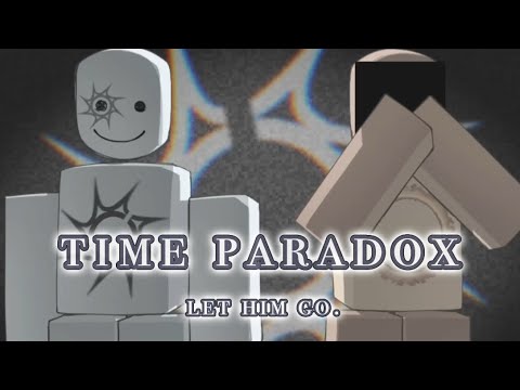 Time Paradox meme / Let Him Go.