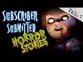 Subscriber Horror Stories Vol 1 Scary Stories For Halloween