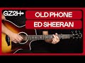 Old Phone Guitar Tutorial Ed Sheeran Guitar Lesson Chords Strumming
