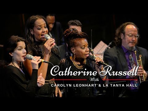 Catherine Russell w/ Carolyn Leonhart & La Tanya Hall - Sunny Side of The Street