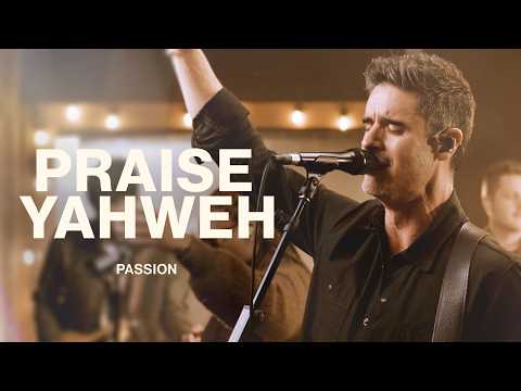 Praise Yahweh | Passion | Worship Together Session