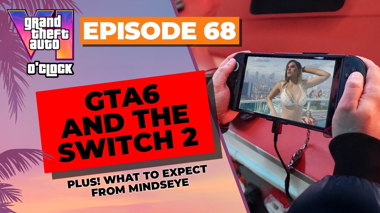 GTA6 and the Switch 2 - GTA VI O'clock - Episode 68 - YouTube
