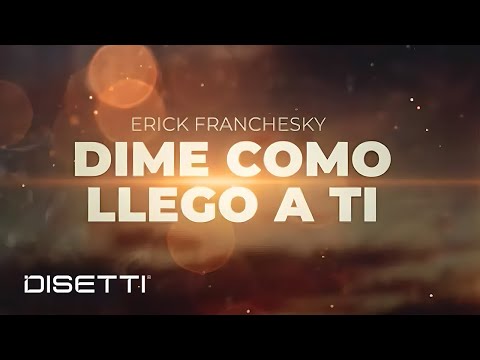 Erick Franchesky - Dime Como Llego a Ti | Salsa Romantica Con Letra