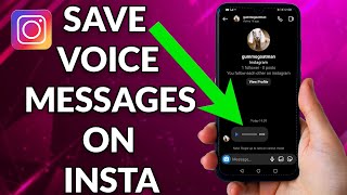 How To Save Voice Messages On Instagram