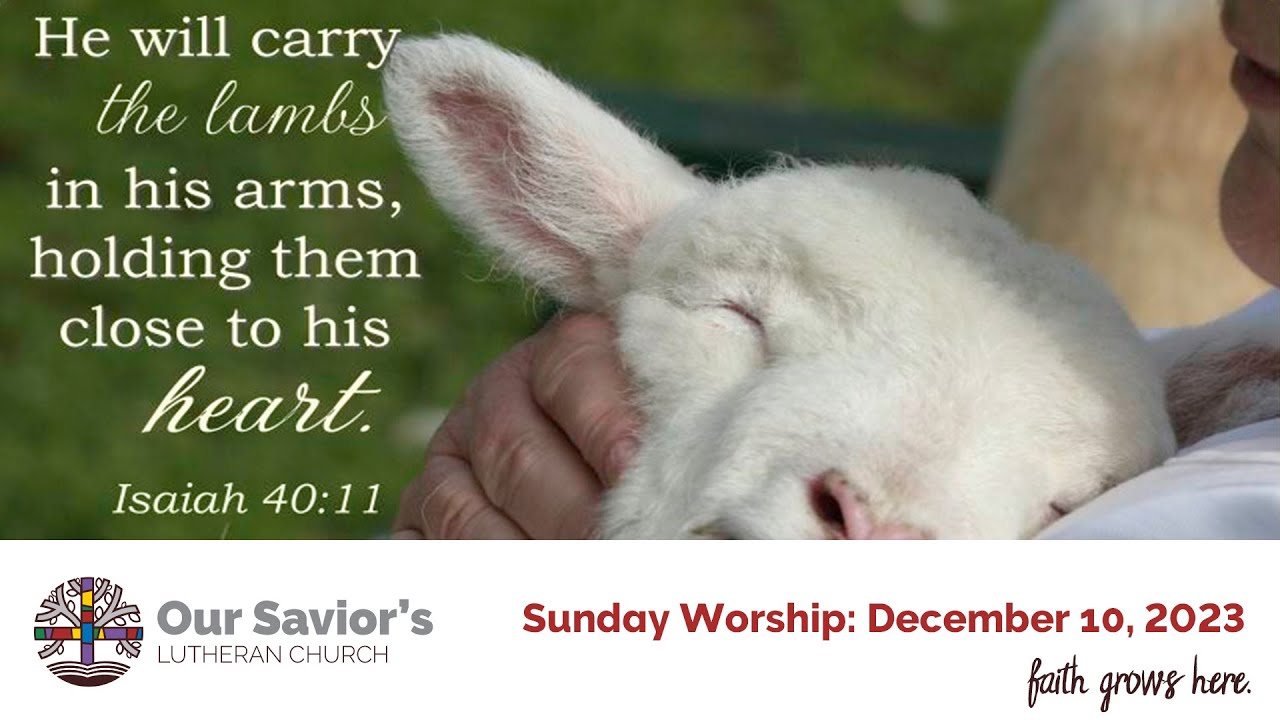 Sunday Worship Service at Our Savior's Lutheran Church Faribault, MN: December 10, 2023