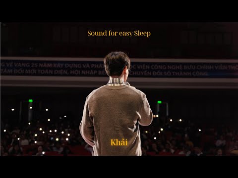 [Playlist] Khải | Sound for Easy Sleep /168 giờ chỉ là muốn nói không chờ đợi nữa...