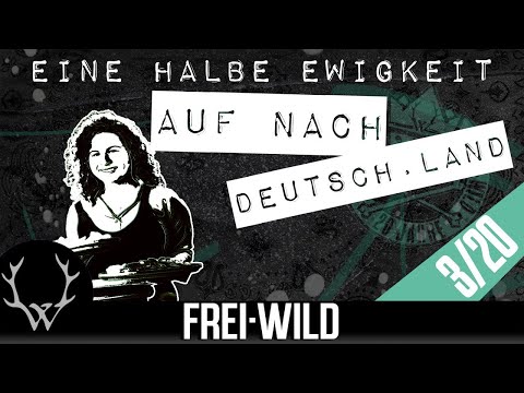 EINE HALBE EWIGKEIT [03]: Auf nach Deutsch.Land - 20 Jahre Frei.Wild