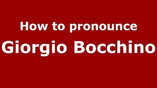 How to pronounce Giorgio Bocchino