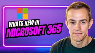 What’s New in Microsoft 365 | Latest Updates