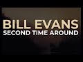 Bill Evans - Second Time Around (Official Audio)