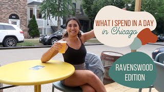 WHAT I SPEND IN A DAY IN CHICAGO - Ravenswood