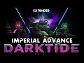 Warhammer 40k darktide ost extended Imperial advance