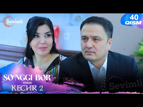 So'nggi bor yoxud Kechir 2 40-qism (milliy serial) | Сўнгги бор ёхуд Кечир 2 40-қисм (миллий сериал)