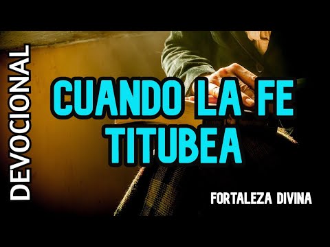 Devocional Biblico, CUANDO LA FE TITUBEA, Santiago 1: 2- 8