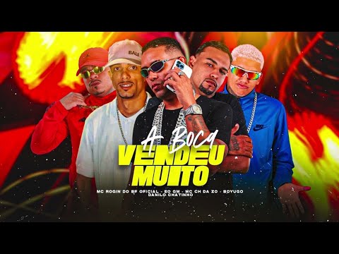 MC CH DA ZO, BOYUGO, DANILO CHATINHO, EO GM Feat. MC ROGIN DO BF - A BOCA VENDEU MUITO - BREGA FUNK