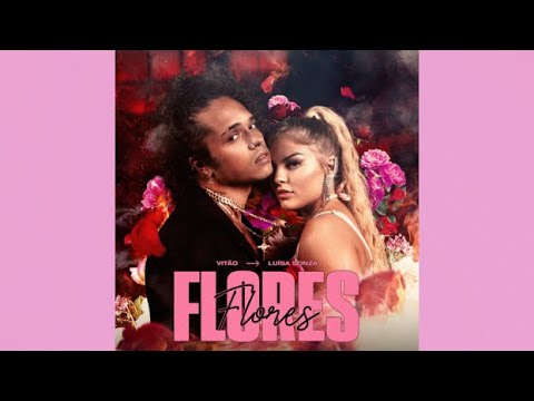 Vitão & Luísa Sonza - Flores (Official Audio)