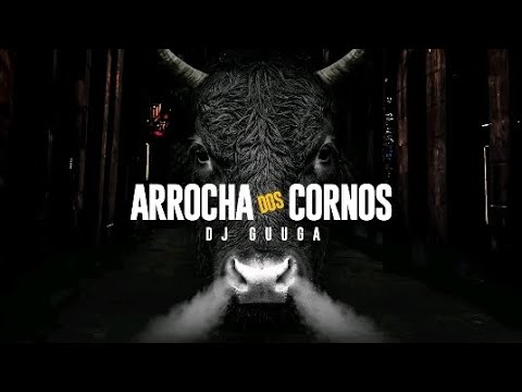 ARROCHA DOS CORNO DJ GUUGA