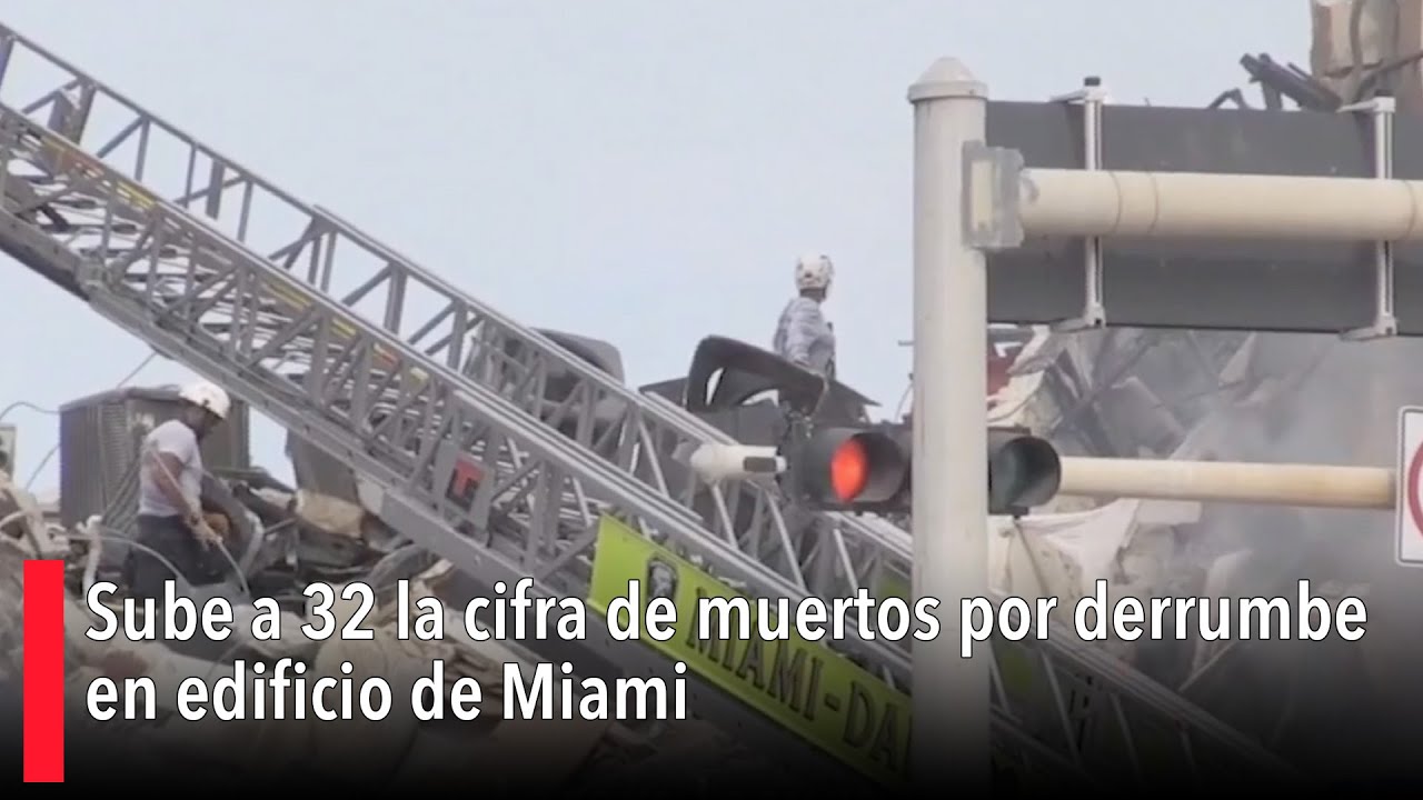 Sube a 32 la cifra de muertos por derrumbe en edificio de Miami