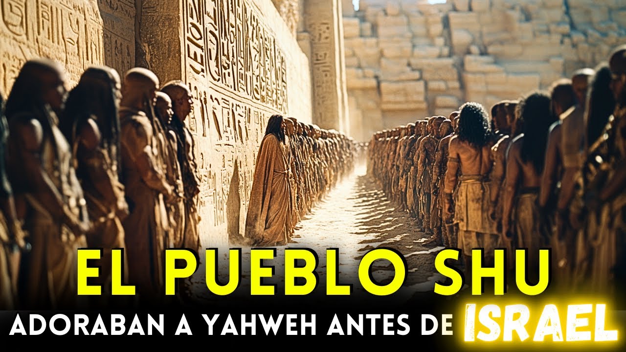 🤯 QUIENES ERAN los SHU en la BIBLIA | EL ORIGEN de los PRIMEROS ADORADORES de YAHWEH ANTES de ISRAEL
