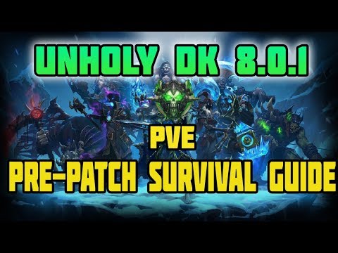 WoW BFA Pre-Patch 8.0.1 Unholy DK PvE Survival Guide