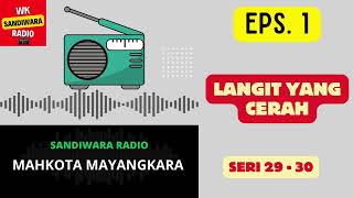 Download lagu MAHKOTA MAYANGKARA Seri 29 - 30 Episode 1. Langit Yang Cerah [Sandiwara Radio] mp3