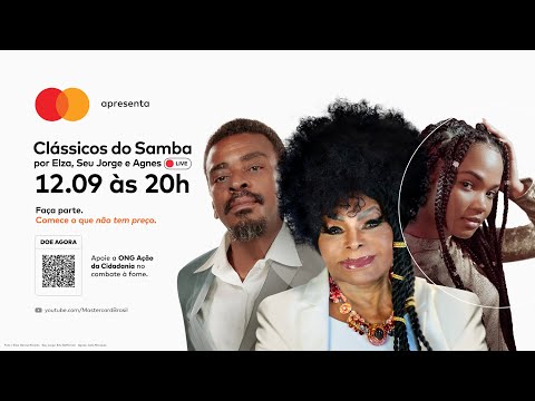 Mastercard apresenta: Clássicos do Samba nas vozes de Elza, Seu Jorge e Agnes Nunes