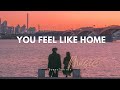 You Feel Like Home Love Song Lovemashup2025