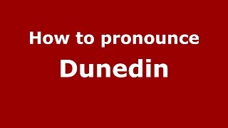 How to pronounce Dunedin