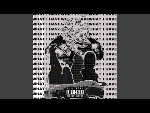 What I Have (feat. Flyboy Tarantino)