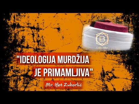 "IDEOLOGIJA MURDŽIJA JE PRIMAMLJIVA" - Mr. Ifet Zukorlić