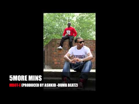 MDOT-E 5 MORE MINS (PRODUCED BY ASHKID - DUMB BEATZ)