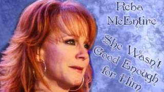 Reba McEntire - She wasn&#39;t good enough for him