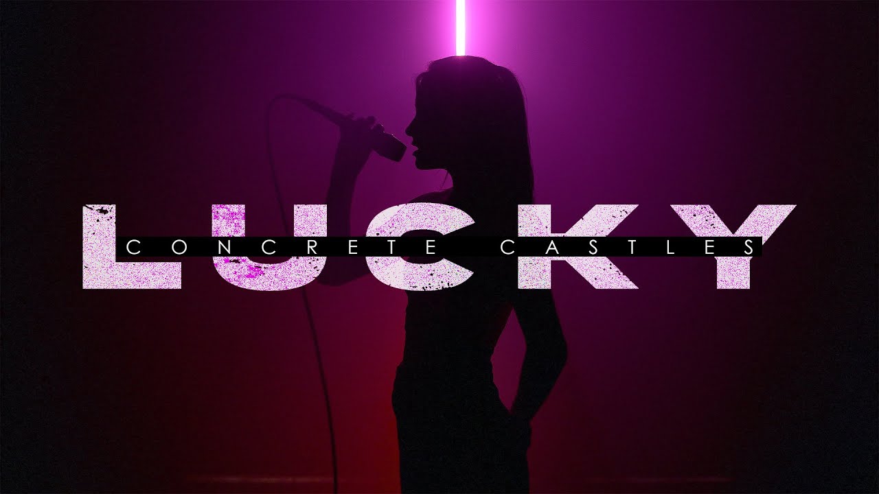 Concrete Castles — Lucky