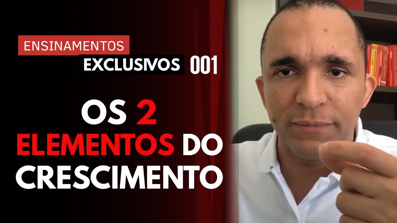 OS 2 ELEMENTOS QUE DEFINEM O CRESCIMENTO DA SUA EMPRESA | Ensinamentos Exclusivos #001