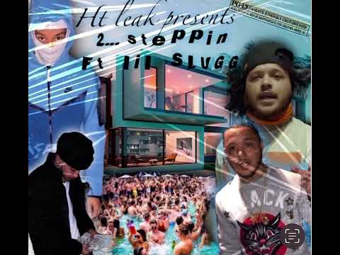 2 steppin ft lil slugg