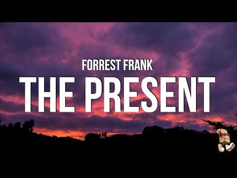 Forrest Frank - The Present (Lyrics)