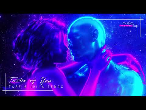 TAPS & Julia Temos - Taste of You (musicTap Release)
