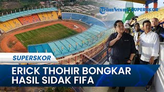Erick Thohir Ungkap Hasil Sidak FIFA di Stadion SJH Jelang Piala Dunia U-17 2023 Detail Jadi Sorotan