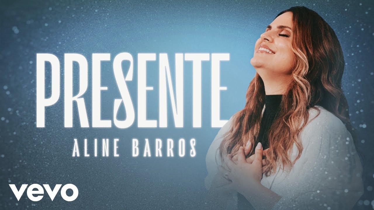 Aline Barros - Presente | Clipe Oficial
