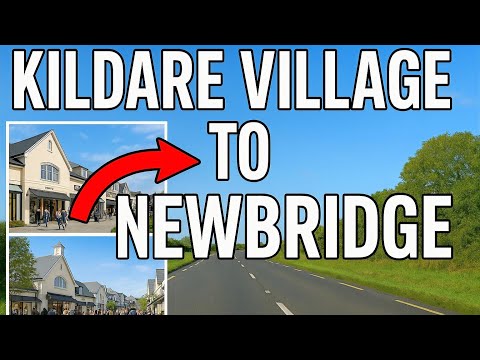 Kildare Village to Newbridge Silverware - Relaxing Drive