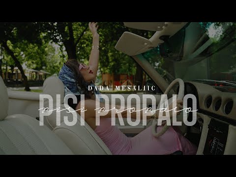DADA MESALJIC - PISI PROPALO (OFFICIAL VIDEO)