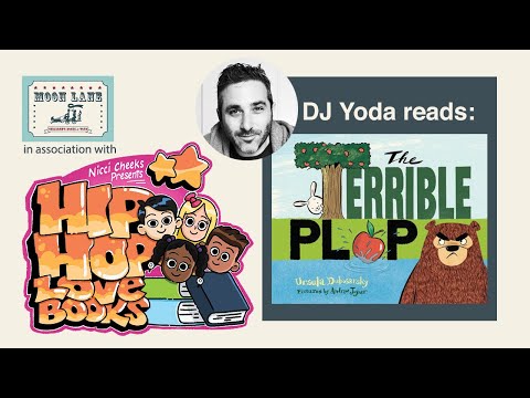 HipHop Love Books: DJ Yoda reads ‘The Terrible Plop’ by Ursula Dubosarsky