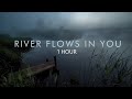 Yiruma - River flows in you (1 HOUR)